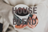 House Blend